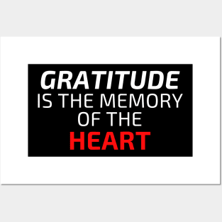 Gratitude is the memory of the Heart Posters and Art